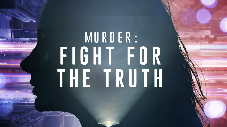 Murder: Fight for the Truth